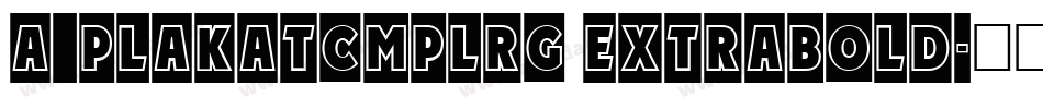 a_PlakatCmplRg ExtraBold字体转换